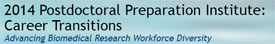 2014 Postdoctoral  Preparation Institute: Career Transitions Workshop