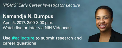 NIGMS' Early Career Investigator Lecture with speaker Namandjé N. Bumpus, Ph.D.